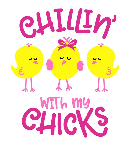 Chillin Chicks Cute Cocks Saying Funny Calligraphy Spring Holiday Easter — Stock Vector