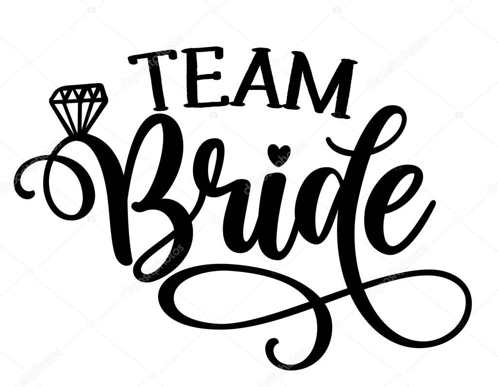 Team Bride - Black hand lettered quotes with diamond ring for greeting cards, gift tags, labels, wedding sets. Groom and bride design. Bachelorette party. Team Bride text with diamond ring.