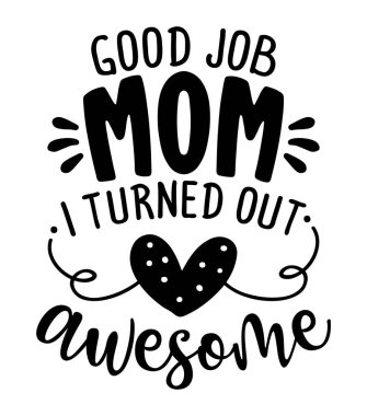 İyi iş anne, harika biri oldum - Anneler Günün kutlu olsun mektupları. El yapımı kaligrafi vektör çizimi. Taçlı anneler günü kartı. Gömlek, kupa, hatıra defteri, posterler, tekstil, hediyeler için iyi.