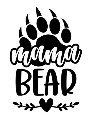 Mama Bear - Handmade calligraphy vector quote. Good for Mother's day gift or scrap booking, posters, textiles, gift. Bear Family vector simple calligraphy with simple hand drawn bear footprint. vector Mama Bear - Handmade calligraphy vector quote. Good for Mother's day gift or scrap booking, posters, textiles, gift. Bear Family vector simple calligraphy with simple hand drawn bear footprint. vector