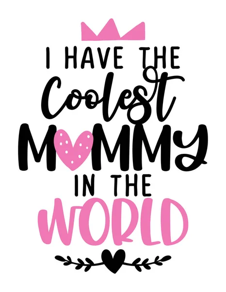 Have Coolest Mommy World Funny Hand Drawn Calligraphy Text Good — Archivo Imágenes Vectoriales