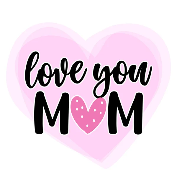 Αγαπώ Μαμά Χαρούμενη Μέρα Μητέρας Χειροποίητη Εικονογράφηση Φορέα Καλλιγραφίας Κάρτα — Διανυσματικό Αρχείο