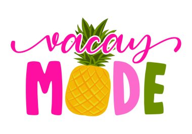 Vacay Modu - El çizimi ananas çizimi. Tatil rengi posteri. Defterler, posterler, tebrik kartları, afişler, tekstil, hediyeler, gömlekler, kupalar veya diğer hediyeler için iyidir..