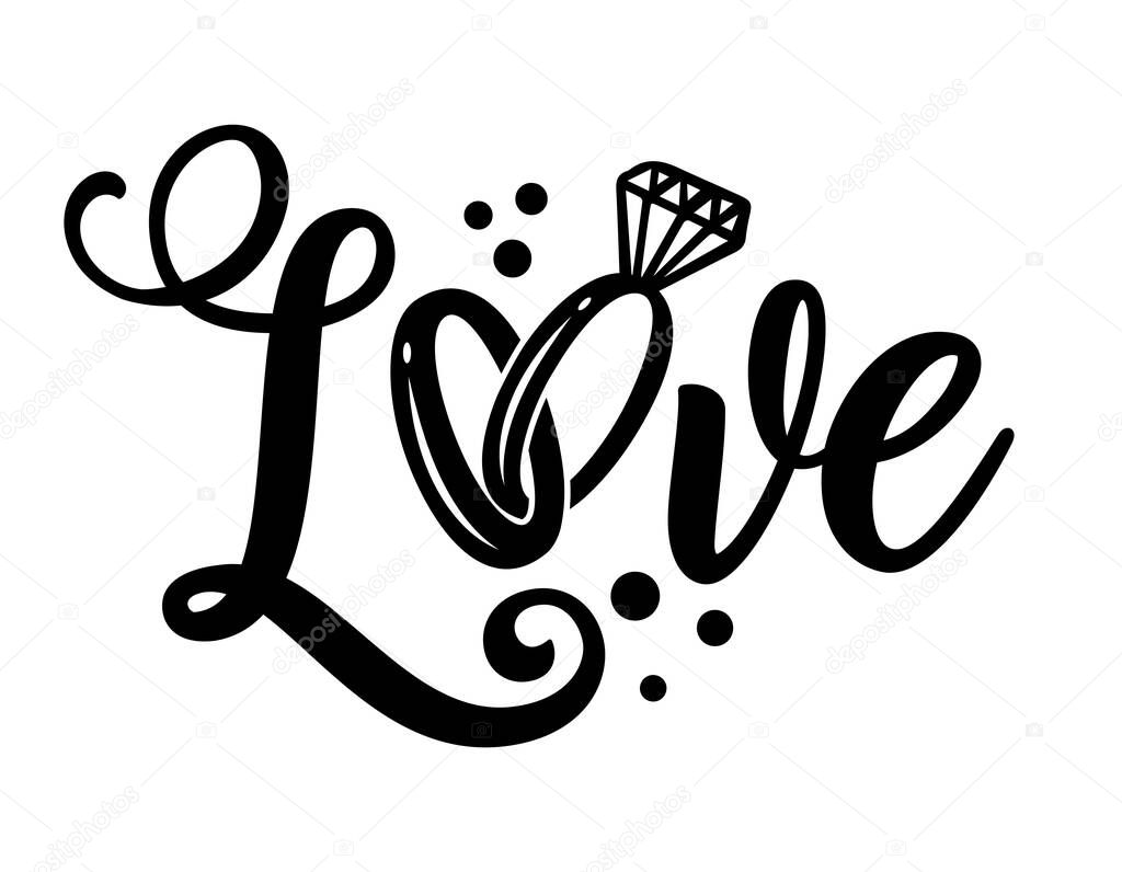 Love word with wedding ring - lovely lettering calligraphy quote. Handwritten  tattoo, ink design or greeting card. Modern vector art.