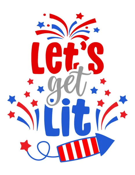 Let Get Lit Jour Indépendance États Unis Avec Texte Motivation — Image vectorielle