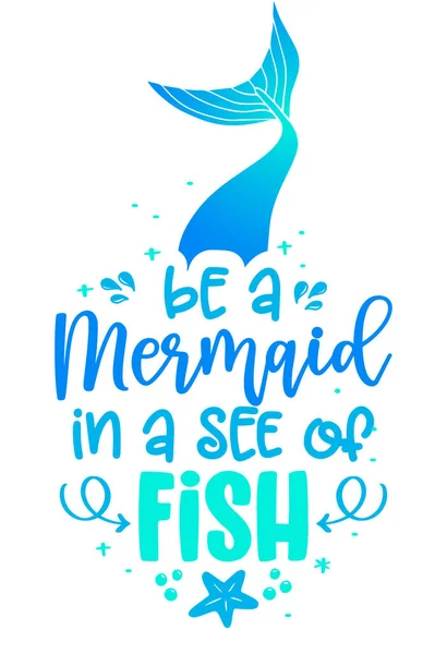 Mermaid See Fish Funny Motivation Fairy Tail Quotes Calligraphy Summer — 图库矢量图片