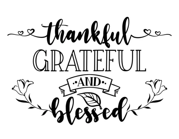 Agradecido Grateful Blessed Día Acción Gracias Inspirador Hermosa Cita Manuscrita — Vector de stock