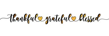 Thankful Grateful Blessed - Inspirational Thanksgiving day beautiful handwritten quote, lettering message. Hand drawn autumn, fall phrase. Handwritten modern brush calligraphy for Harvest.  clipart