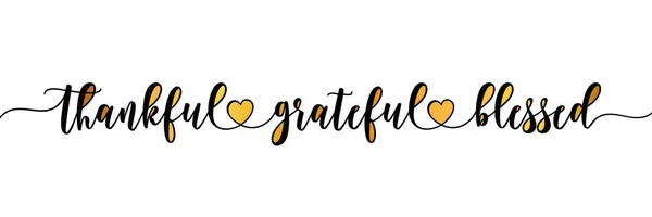 Dankbar Dankbar Grateful Blessed Inspirierende Thanksgiving Tag Schöne Handschriftliche Zitat — Stockvektor