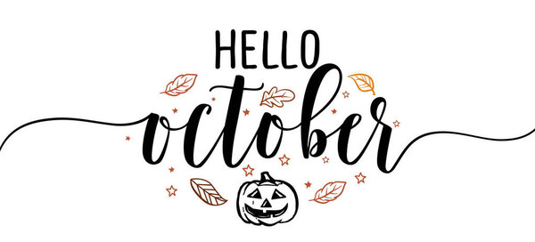 Hello October - Inspirational happy fall, autumn beautiful handwritten quote, gift tag, lettering message. Hand drawn autumn, September phrase. Handwritten modern brush calligraphy. Love month.