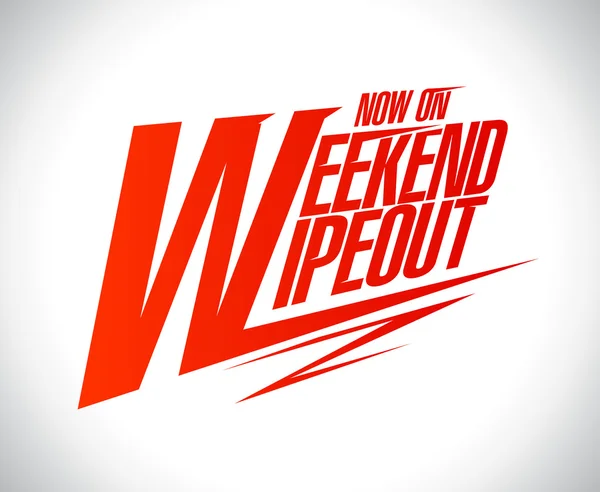 Weekend wipeout te koop nu op — Stockvector