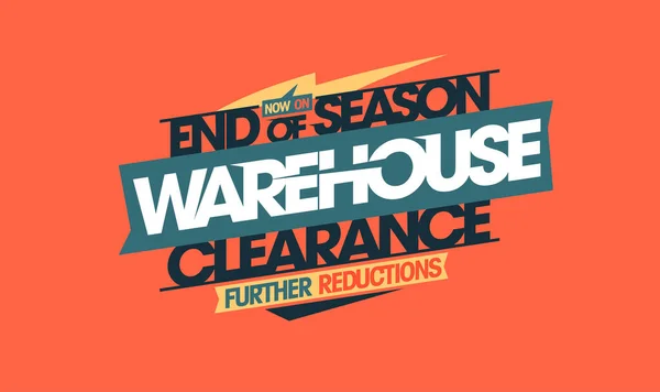 End Season Warehouse Clearance Further Reductions Sale Poster Vector Template — Stock Vector