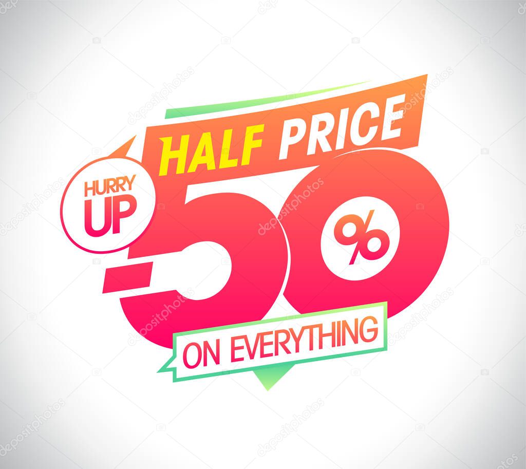 Half price on everything, hurry up, 50% off sale, vector lettering poster design mockup