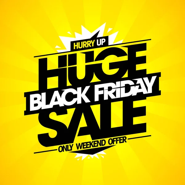 Black Friday Huge Sale Only Weekend Offer Hurry Vector Poster — Stock Vector