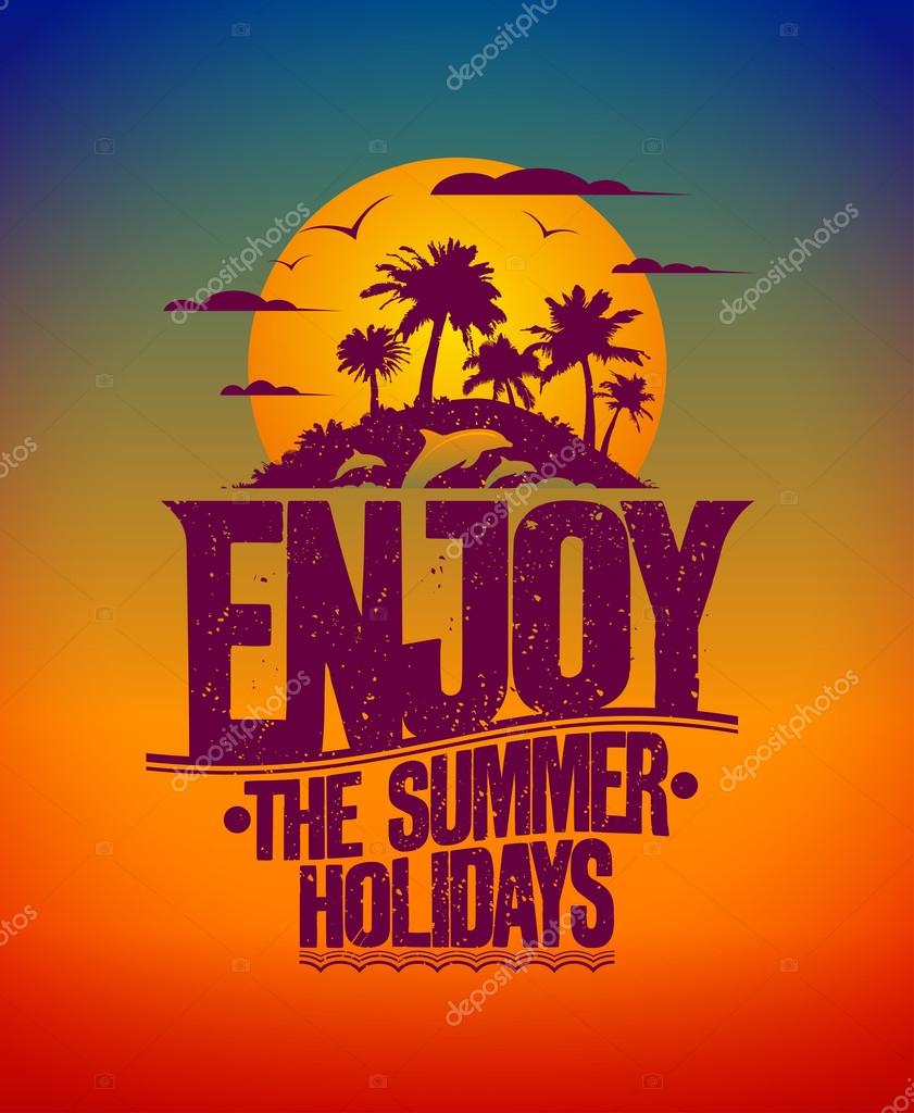 Happy vacation card with tropical island at sunset and silhouettes of dolphins, Enjoy the summer holidays
