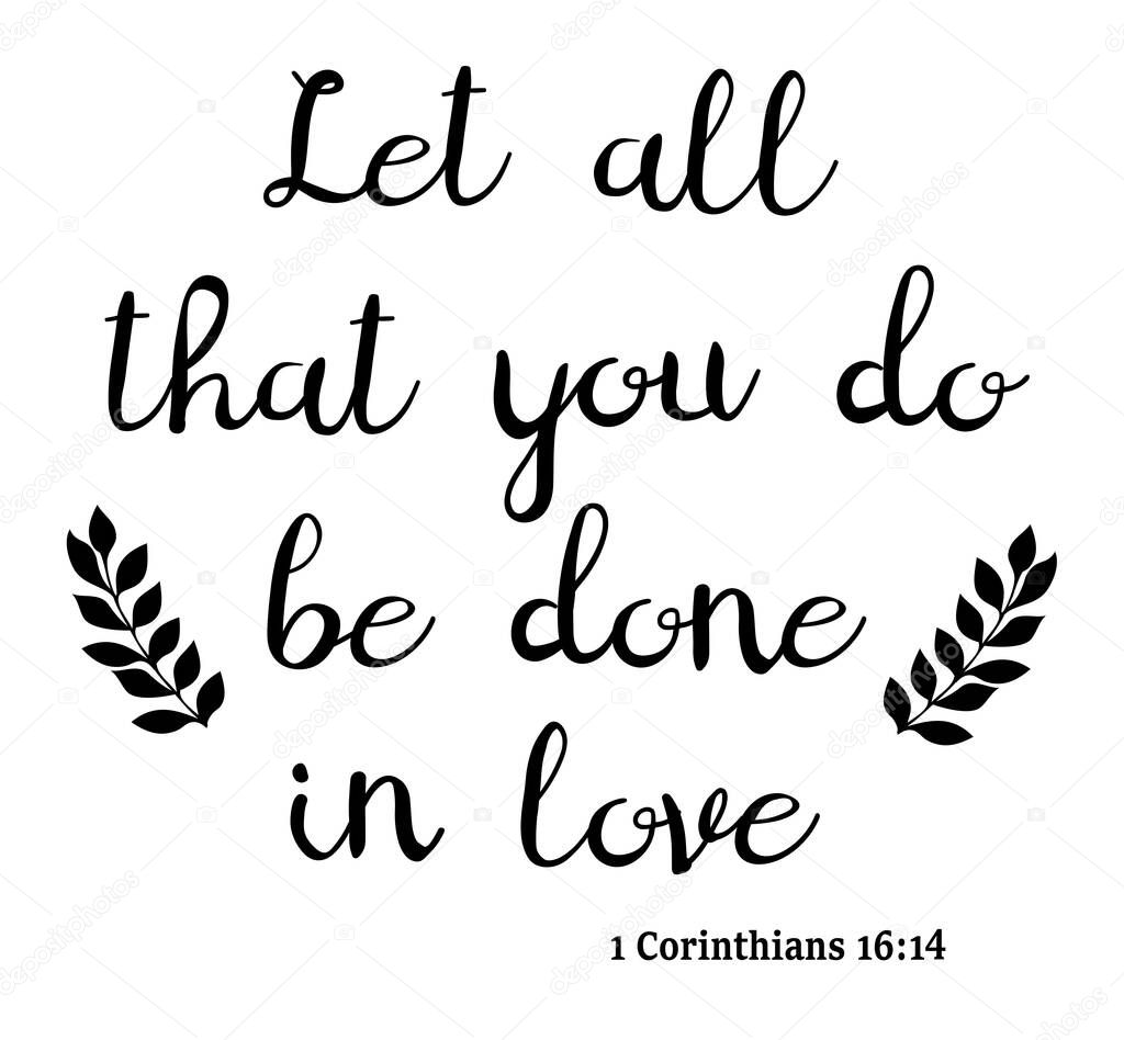 Vector let all that you do be done in love, Bible verse.