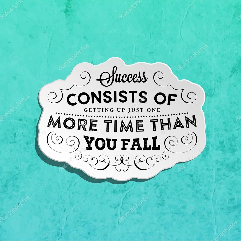 Inspirational Quote Vector Illustration on Retro Paper Texture Background. Success consists of getting up just one more time than you fall
