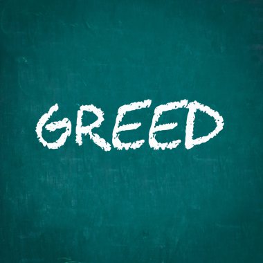 Kara tahta yazılı açgözlülük