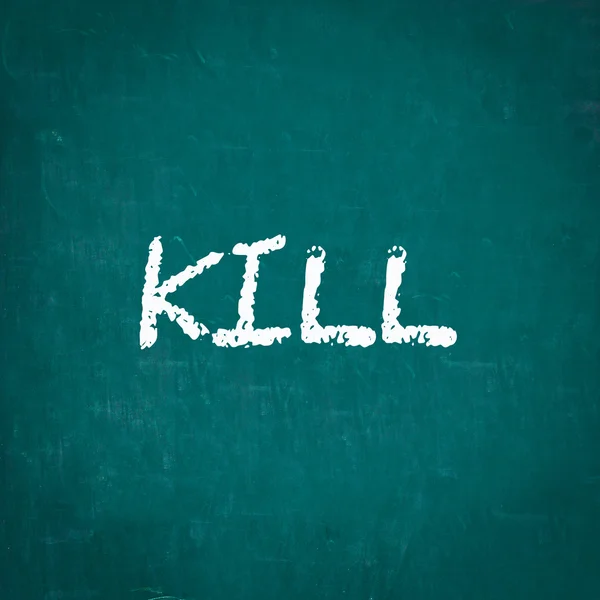 KILL written on chalkboard — Stock Photo, Image