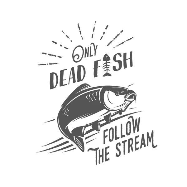 Illustration typographique de motivation vintage - Seuls les poissons morts suivent le ruisseau — Image vectorielle