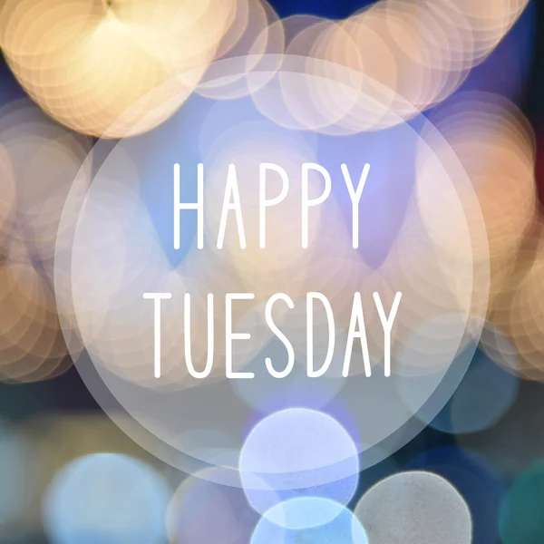 Happy Tuesday on bokeh background — Stock Photo, Image