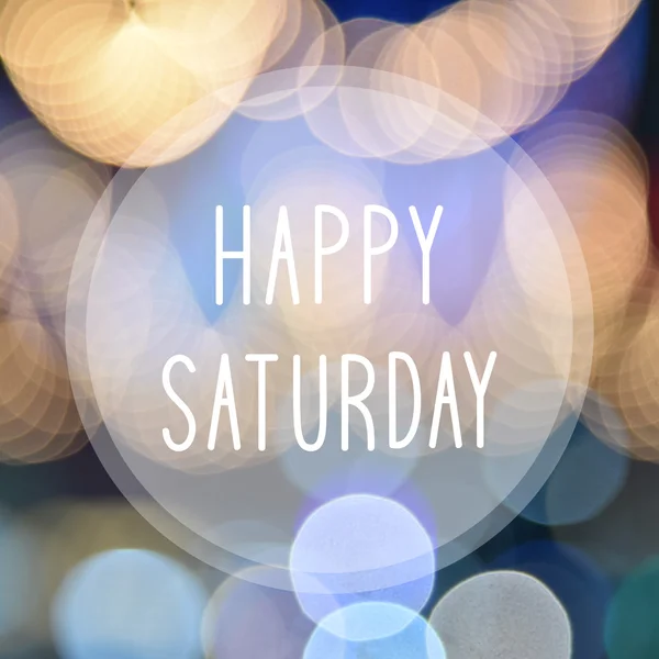 Happy Saturday on bokeh background — Stock Photo, Image