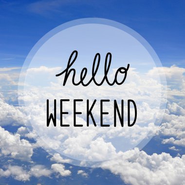 Hafta sonu tebrik gökyüzü üzerinde Merhaba