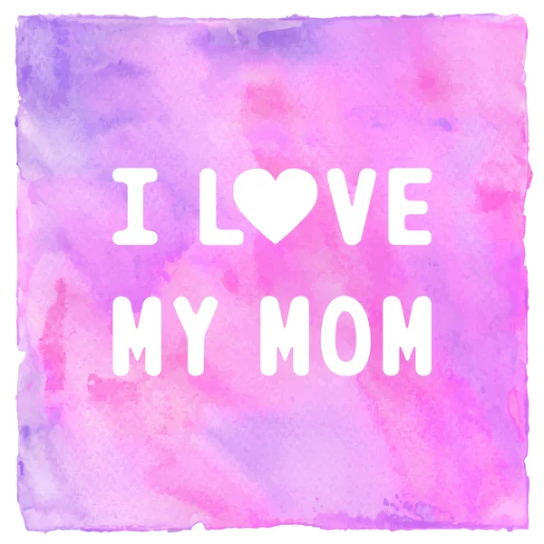 I love my mom on violet and pink watercolor background — Stock Photo, Image