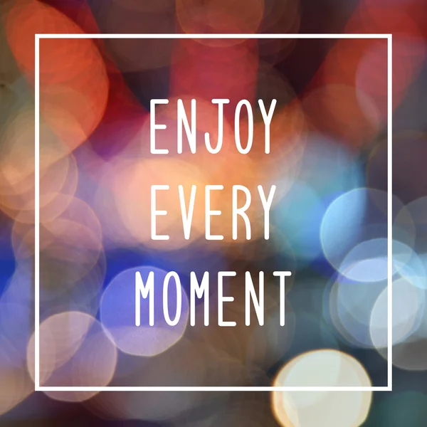 Enjoy every moment on bokeh lights background — Stock Photo, Image