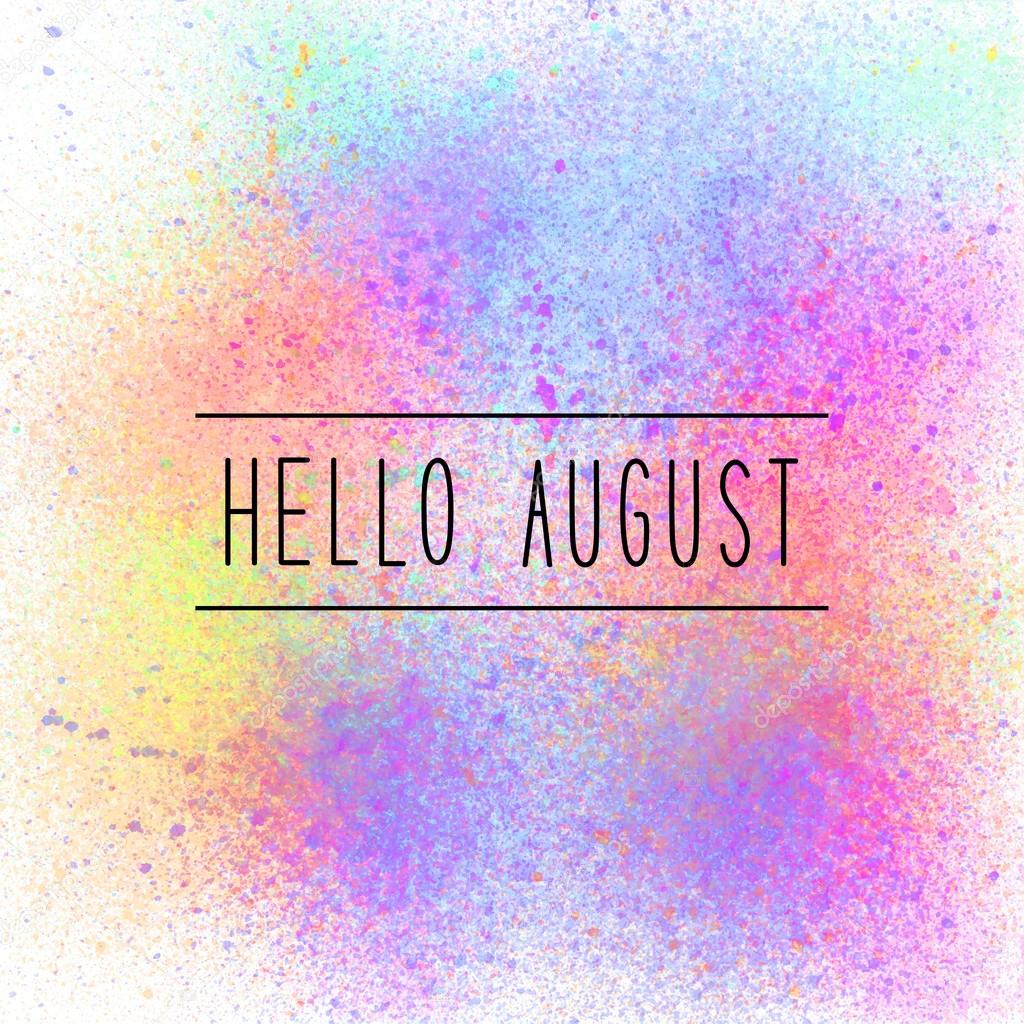 Hello August text on colorful spray paint background Stock Photo by ...