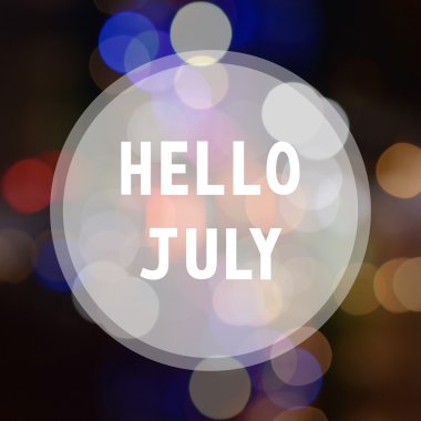 Temmuz bokeh arka plan üzerinde Merhaba