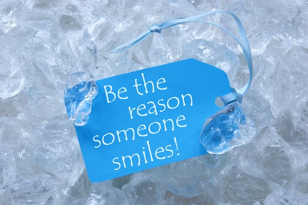 Label On Ice With Be The Reason Someone Smiles — Stock Photo, Image