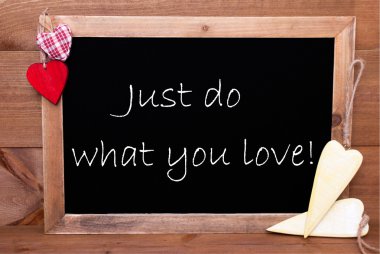 One Chalkbord, Red And Yellow Hearts, Do What You Love