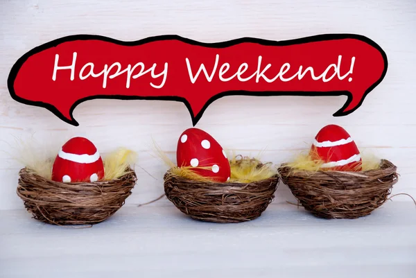 Three Red Easter Eggs With Comic Speech Balloon Happy Weekend — Stock Photo, Image