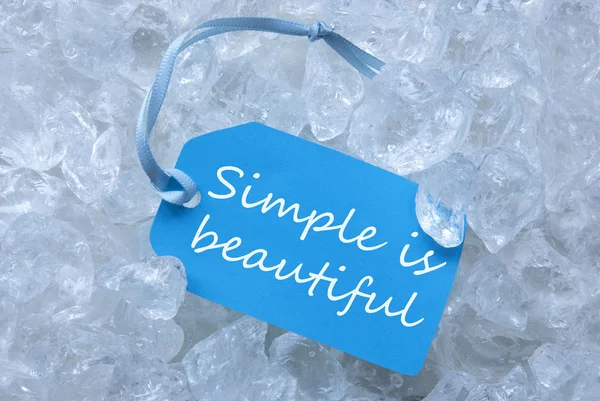 Label On Ice With Simple Is Beautiful — Stock Photo, Image