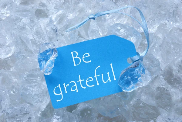 Label On Ice With Be Grateful — Stok fotoğraf