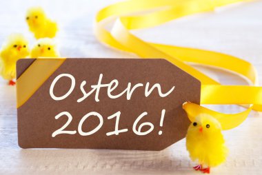 Label With Chicks, Text Ostern 2016 Means Happy Easter