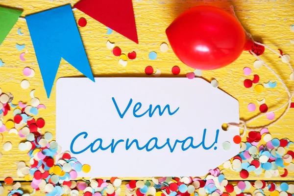 Etiqueta de fiesta con globo, Texto Vem Carnaval significa carnaval, Macro —  Fotos de Stock