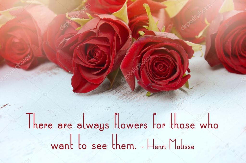 Red Roses with There Will Always Be Flowers quote