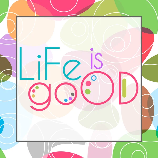 La vida es buena Fondo colorido — Foto de Stock