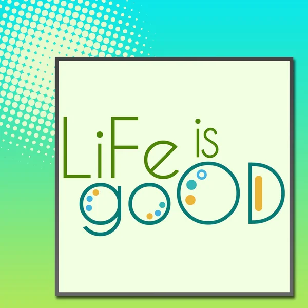 Život je dobrý zelená tyrkysová pozadí — Stock fotografie