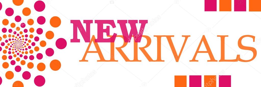 New arrivals text over white background with pink orange dots.