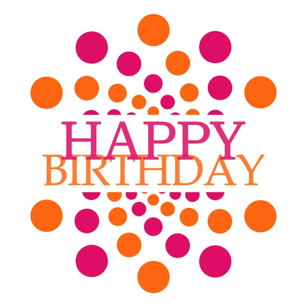 Happy Birthday Pink Orange Dots Circular — Stock Photo, Image