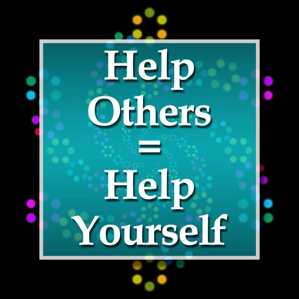 Help Others Help Yourself Dark Colorful Neon