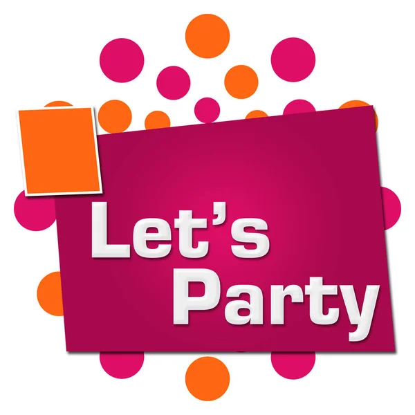 Lets Party Text Written Pink Orange Background — Stock Photo, Image