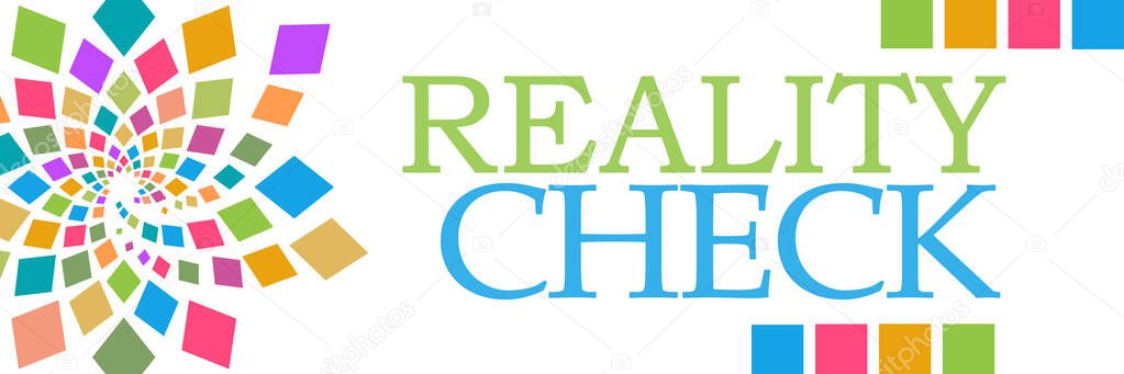Reality check text written over colorful background.