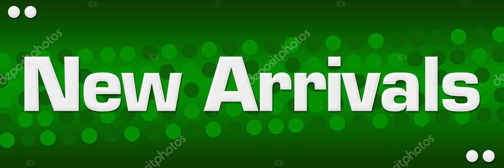 New arrivals text written over green background.