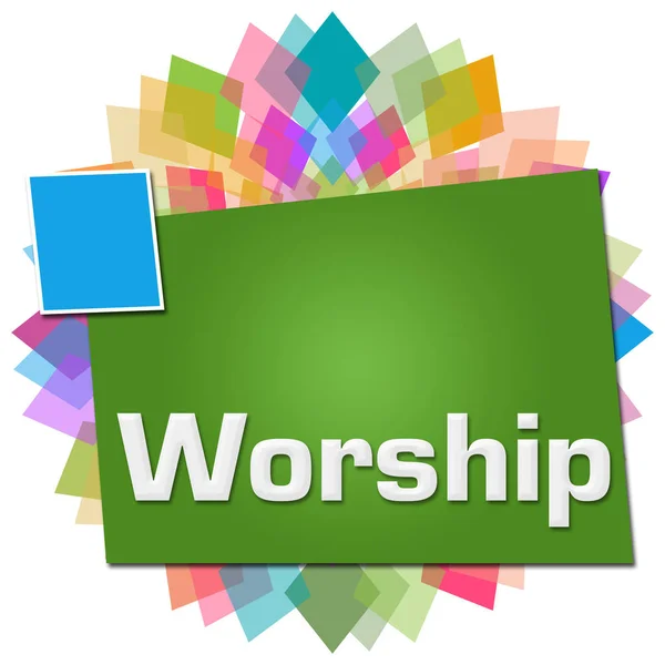 Worship text written over colorful green background.