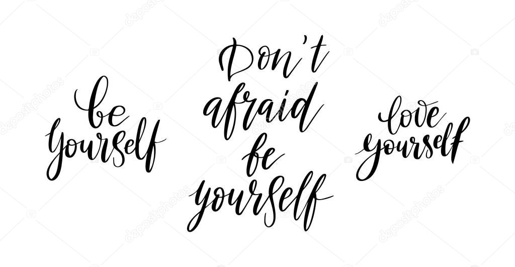 Don't afraid be yourself vector quote. Life positive motivation quote for poster, card, print. Graphic script hand drawn lettering, ink calligraphy. Vector illustration isolated on white background.