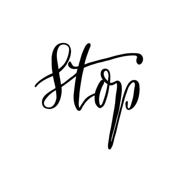 Stop, hand lettering vector. Modern calligraphy pen and ink. — Stock Vector